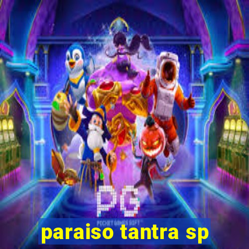 paraiso tantra sp